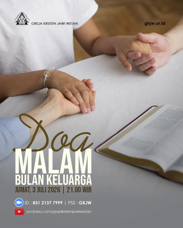Tema Bulan Keluarga 2026:"Bangunlah, Mezbah Keluarga", mengajak segenap keluarga GKJW membangun persekutuan dan doa bersama dalam keluarga melalui Mezbah Keluarga. Untuk itu Dewan Pembinaan Teologi Majelis Agung GKJW mengundang bapak, ibu, saudara dalam Doa Malam Bulan Keluarga.

Doa Malam akan dilaksanakan hari Jumat, 3 Juli 2026, Pukul. 21.00 WIB via Zoom Meeting

ID Rapat: 831 2137 7999
Kode Sandi: GKJW

dan Live streaming Youtube GKJW.

Doa Malam akan dilayani oleh para pendeta dan warga MD. Mojokerto SB

Mari bersatu hati dan berdoa bersama melalui Doa Malam Bulan Keluarga. 
Kita naikkan syukur, memohon kekuatan, pernyertaan, dan pertolongan Tuhan Allah agar kita dapat mewujudkan keluarga Allah yang harmonis.

Tuhan Yesus memberkati kita.