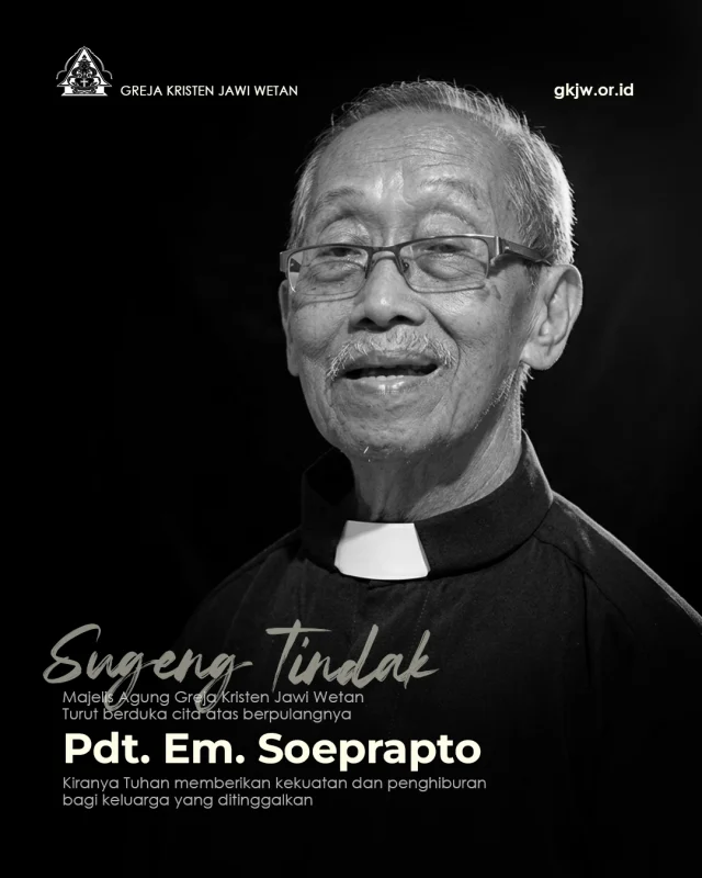 Keluarga besar Greja Kristen Jawi Wetan kembali merasakan dukacita yang mendalam atas berpulangnya Pdt. Em. Soeprapto ke pangkuan Bapa di Sorga pada hari Sabtu, 11 Juli 2026 di Bongsorejo, Jombang.

​Pdt. Em. Soeprapto dilahirkan di Jember pada tanggal 18 Agustus 1944. Beliau menamatkan pendidikan teologi yang diselenggarakan oleh Institut Pendidikan Theologi Balewiyata pada tahun 1972. Setelah menyelesaikan pendidikannya, mendiang ditahbiskan menjadi seorang pendeta GKJW di GKJW Jemaat Malang pada tanggal 02 Mei 1973.

​Selama menjalani masa pelayanan sebagai pendeta aktif di ruang lingkup pelayanan GKJW, mendiang telah melayani di berbagai Jemaat, di antaranya:

GKJW Jemaat Pronojiwo – MD Malang IV (1973-1976)

GKJW Jemaat Gresik – MD Surabaya Timur II (1976-1983)

GKJW Jemaat Bongsorejo – MD Jombang SB (1983-1991)

GKJW Jemaat Gedangan – MD Kediri Utara I (1991-1996)

GKJW Jemaat Maron – MD Kediri Selatan (1996 hingga memasuki masa purna tugas/emeritus).

​Dalam menjalani masa pelayanan dan kehidupannya, beliau didampingi oleh istri terkasih, Ibu Suhertin - yang telah berpulang lebih dahulu, yang bersama-sama mengikat janji suci pada tanggal 26 Agustus 1973. Pernikahan tersebut dikaruniai empat orang putra-putri: yakni Dyah Ayu Susilangworo, Samuel Hadi Waluyo, Heru Ardi Wardoyo, dan (alm.) Wahyu Adi Pamungkas.

​Saat ini mendiang disemayamkan di rumah duka di Bongsorejo sampai pukul 14.00 WIB. Kebaktian tutup peti akan dilaksanakan pada hari Sabtu, 11 Juli 2026 di gedung gereja GKJW Jemaat Bongsorejo pada pukul 15.00 WIB dengan dilayani oleh Pelayan Harian Majelis Agung GKJW. Setelahnya akan dilanjutkan dengan kebaktian pemakaman di Pemakaman Dusun Bongsorejo sebagai tempat peristirahatan yang terakhir.

Kiranya segenap anggota keluarga yang ditinggalkan diberikan kekuatan dan penghiburan dari Tuhan.