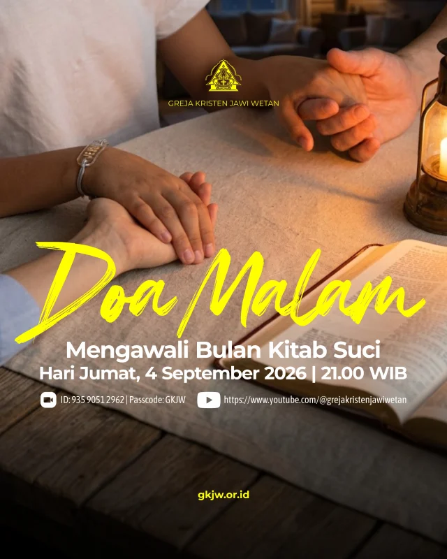 Pada bulan September ini, GKJW memasuki Bulan Kitab Suci dengan tema:"Alkitab Menuntun pada Pertobatan Ekologis". Tema ini menyadarkan kita pentingnya pertobatan ekologis. Dimana kita diajak untuk mengakui dosa dan memperbarui hidup kita dalam terang Firman Tuhan.

Dalam upaya merawat tradisi doa di GKJW, DPT MA mengundang bapak, ibu, saudara untuk mengikuti Doa Malam Mengawali Bulan Kitab Suci.

Doa Malam akan dilaksanakan hari Jumat, 4 September 2026, pkl. 21.00 wib via Zoom
https://bit.ly/doa_malam_gkjw
Meeting ID: 935 9051 2962 
Passcode: GKJW

dan Live streaming Youtube GKJW.

Doa Malam akan dilayani oleh para pendeta dan warga MD. Kediri Utara 1

Mari bersehati dan berdoa bersama mengawali Bulan Kitab Suci. 
Kita naikkan puji syukur, memohon kekuatan, pernyertaan, dan pertolongan kepada Tuhan agar hidup kita dipimpin dan diterangi Firman-Nya, yang menuntun kita pada pertobatan ekologis.

Tuhan Yesus memberkati kita.