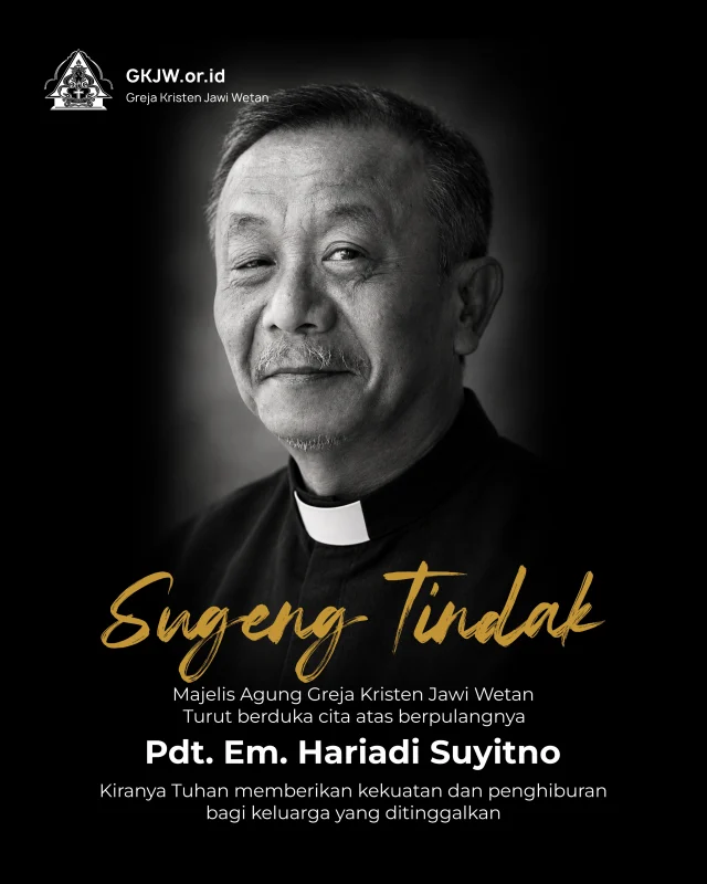 Keluarga besar Greja Kristen Jawi Wetan kembali merasakan dukacita yang mendalam atas berpulangnya Pdt. Em. Hariadi Suyitno ke pangkuan Bapa di Sorga pada hari Minggu, 18 Oktober 2026.

Pdt. Hariadi lahir di Jombang pada tanggal 24 Desember 1960. Setelah menyelesaikan masa pendidikan melalui Crash Program di Universitas Kristen Duta Wacana (UKDW) pada tahun 1992, dan menjalani serangkaian masa vikariat, mendiang ditahbiskan sebagai pendeta GKJW dalam Sidang Majelis Agung yang bertempat di GKJW Jemaat Pare pada 09 Juli 1995 silam.

Selama masa menjadi pendeta GKJW hingga memasuki masa emeritasi, mendiang telah mengabdikan diri dan ditugaskan untuk melayani beberapa jemaat, di antaranya:

- GKJW Jemaat Purwosari – MD Besuki Timur (1995-2002),
- GKJW Jemaat Wlingi – MD Kediri Selatan (2002-2012),
- GKJW Jemaat Kepanjen – MD Malang I (2012-2022).

Dalam menjalani kehidupan dan panggilan pelayanannya, mendiang didampingi oleh istri terkasih, Ibu Sri Riwayatiningsih. Keduanya mengikat janji suci pada tanggal 07 Mei 1993 di Jombang. Lewat pernikahan tersebut, keduanya dikaruniai dua orang anak, yaitu: Lusia Prihatini Ekasari dan Yogi Setyo Utomo.

Saat ini, pada Minggu, 18 Oktober 2026, mendiang disemayamkan di rumah duka di Desa Selorejo, Kec. Mojowarno, Kab. Jombang. Pada esok hari, Senin, 19 Oktober 2026, pukul 08.00 WIB, jenazah akan dibawa dan disemayamkan di Gedung Gereja GKJW Jemaat Mojowarno.

Pelaksanaan Kebaktian Tutup Peti akan dimulai pada hari Senin, 19 Oktober 2026, pukul 10.00 WIB di GKJW Jemaat Mojowarno, dan untuk selanjutnya Ibadah Pemakaman akan dilaksanakan di Pemakaman Desa Selorejo, Kec. Mojowarno, Kab. Jombang.